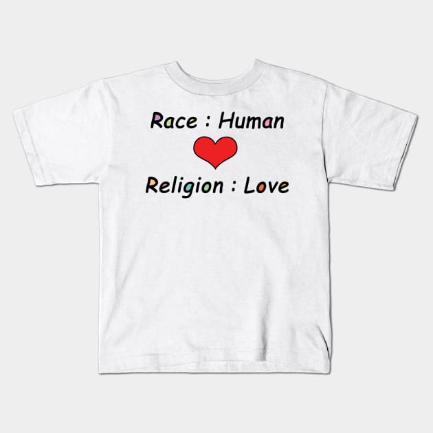 Race: Human, Religion: Love - Typography Design Kids T-Shirt by art-by-shadab